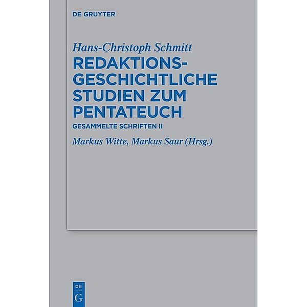Redaktionsgeschichtliche Studien zum Pentateuch / Beihefte zur Zeitschrift für die alttestamentliche Wissenschaft, Hans-Christoph Schmitt