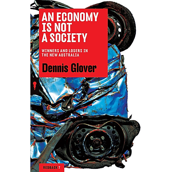 Redback: An Economy is Not a Society, Dennis Glover