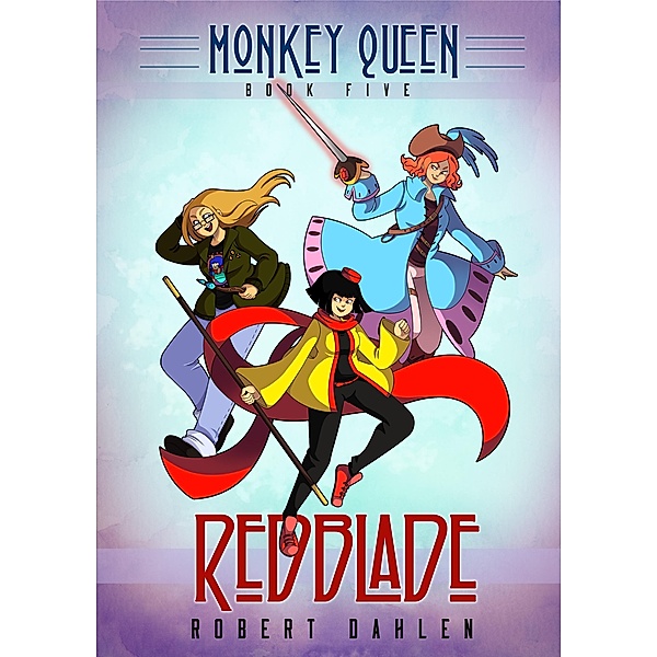 Redblade (Monkey Queen, #5) / Monkey Queen, Robert Dahlen