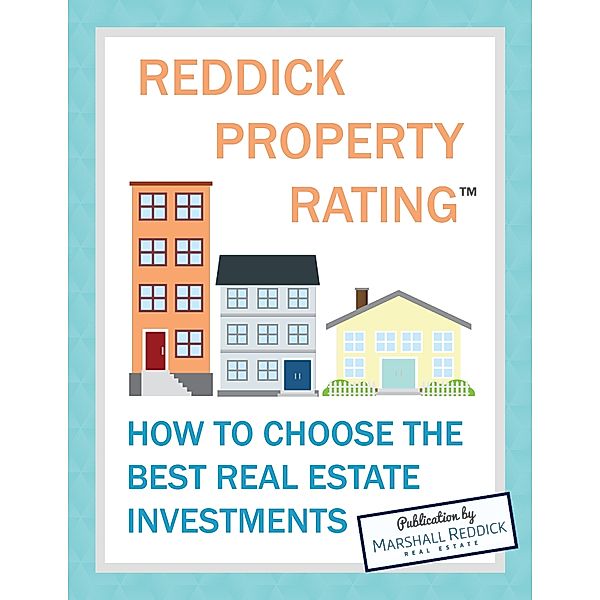Reddick Property Rating: How to Choose the Best Real Estate Investments, Ross Nelson, Scott Pastel