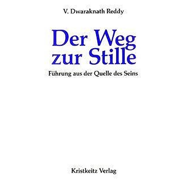 Reddy, V: Weg zur Stille, V Dwaraknath Reddy