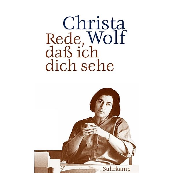 Rede, daß ich dich sehe, Christa Wolf