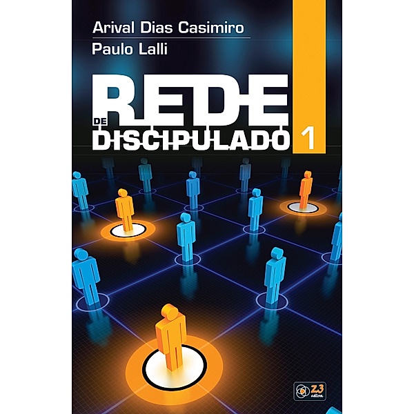 Rede de Discipulado 1, Arival Dias Casimiro, Paulo Lalli