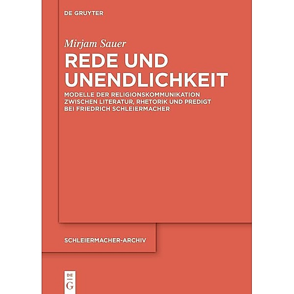 Rede und Unendlichkeit / Schleiermacher-Archiv Bd.29, Mirjam Sauer