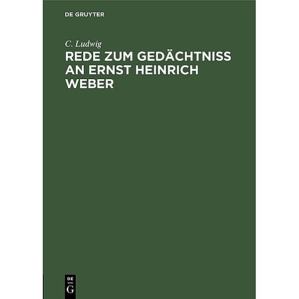 Rede zum Gedächtniss an Ernst Heinrich Weber, C. Ludwig