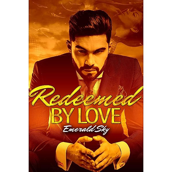 Redeemed By Love ( A BWWM Billionaire Romance), Emerald Sky