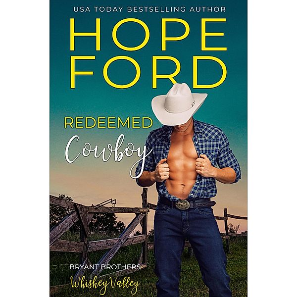 Redeemed Cowboy (Whiskey Valley: Bryant Brothers, #2) / Whiskey Valley: Bryant Brothers, Hope Ford