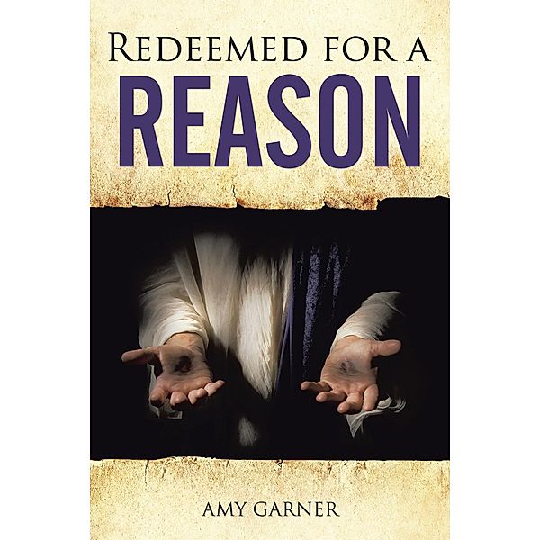 Redeemed for a Reason, Amy Garner