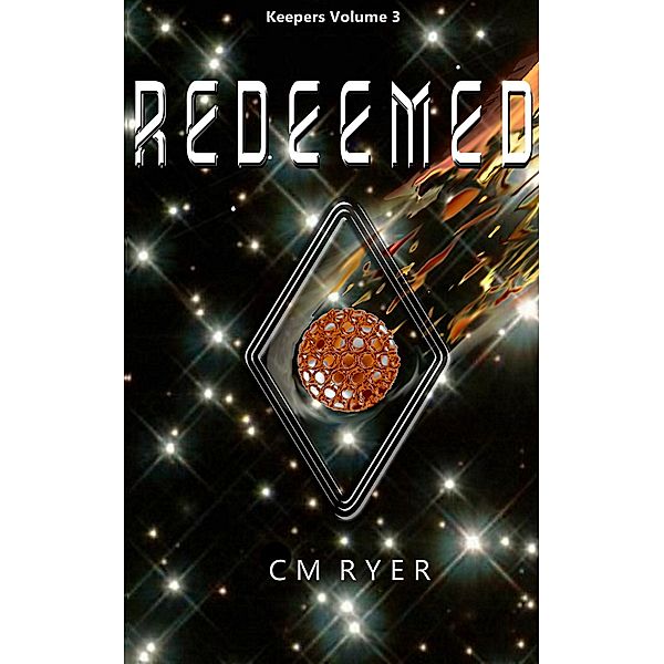 Redeemed (Keepers, #3) / Keepers, C. M. Ryer