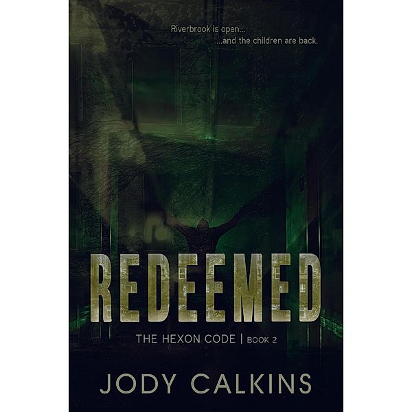 Redeemed (The Hexon Code, #2) / The Hexon Code, Jody Calkins