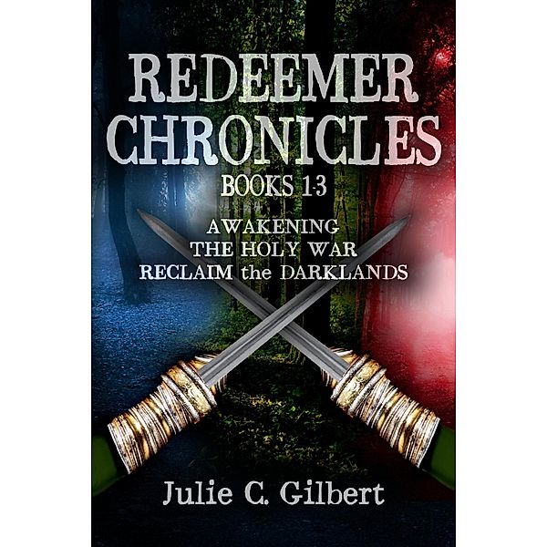 Redeemer Chronicles Books 1-3 / Redeemer Chronicles, Julie C. Gilbert