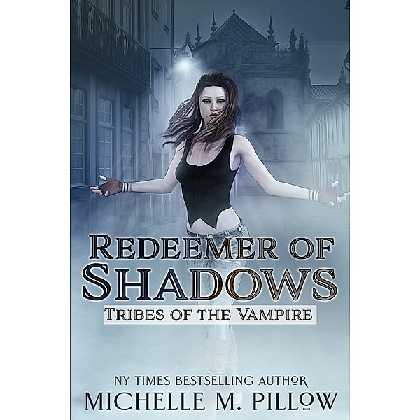 Redeemer of Shadows (Tribes of the Vampire, #1) / Tribes of the Vampire, Michelle M. Pillow