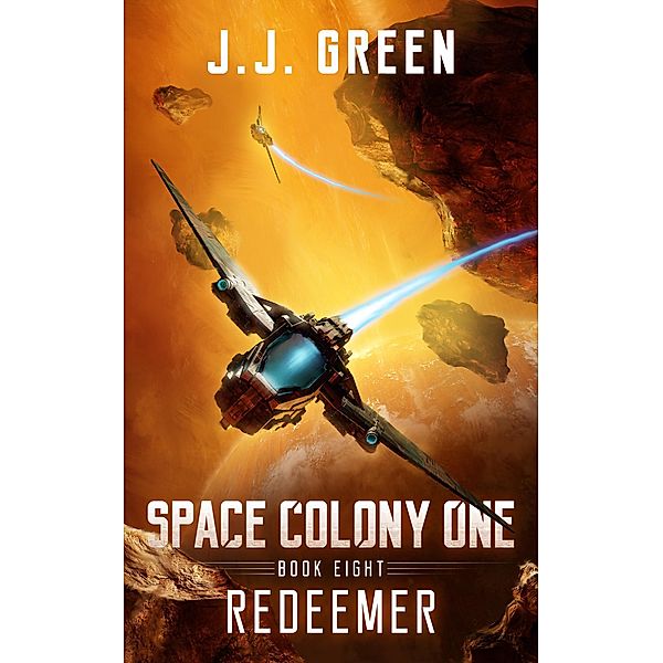 Redeemer (Space Colony One, #8) / Space Colony One, J. J. Green