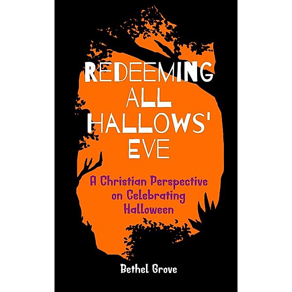 Redeeming All Hallows' Eve, Bethel Grove