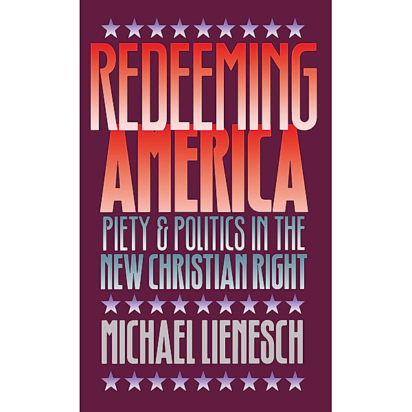 Redeeming America, Michael Lienesch