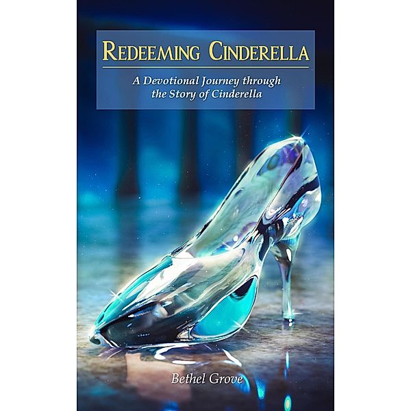 Redeeming Cinderella, Bethel Grove