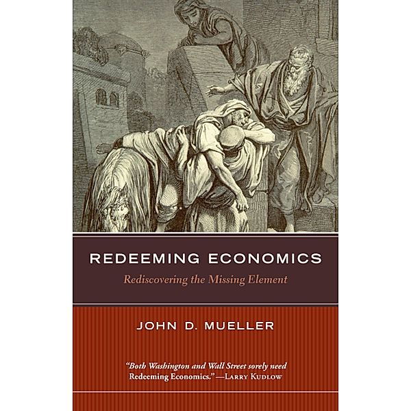 Redeeming Economics, John D. Mueller