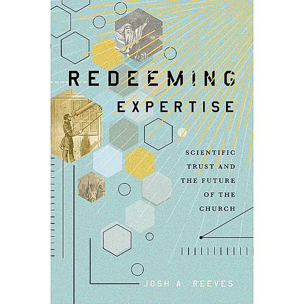 Redeeming Expertise, Josh A. Reeves