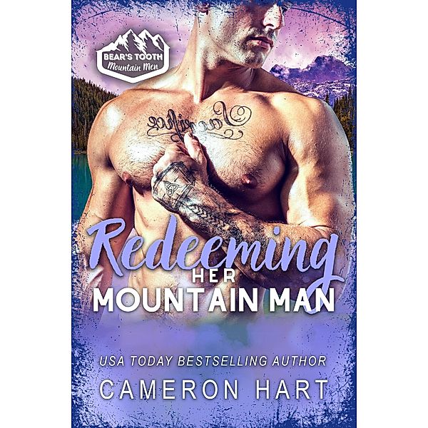 Redeeming Her Mountain Man (Bear's Tooth Mountain Men, #3) / Bear's Tooth Mountain Men, Cameron Hart