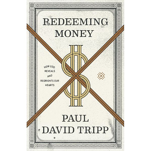 Redeeming Money, Paul David Tripp