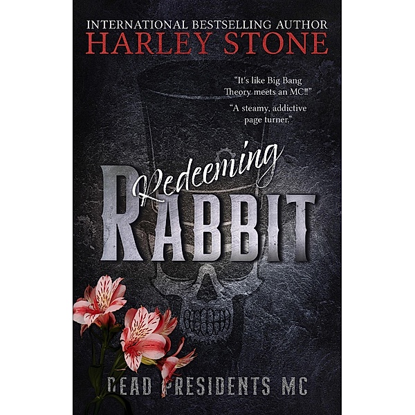 Redeeming Rabbit (Dead Presidents MC, #11) / Dead Presidents MC, Harley Stone