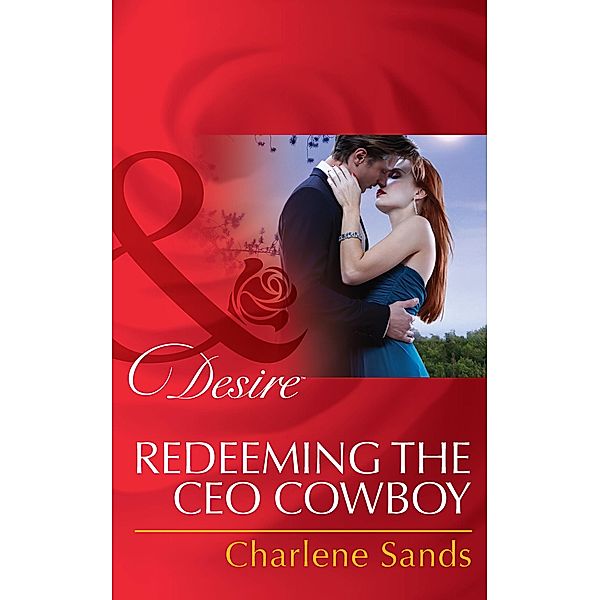Redeeming The Ceo Cowboy / The Slades of Sunset Ranch Bd.4, Charlene Sands