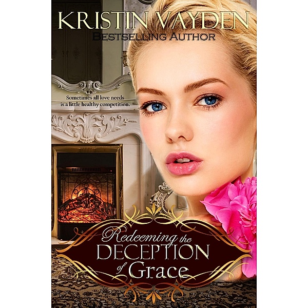 Redeeming the Deception of Grace / Blue Tulip Publishing, Kristin Vayden