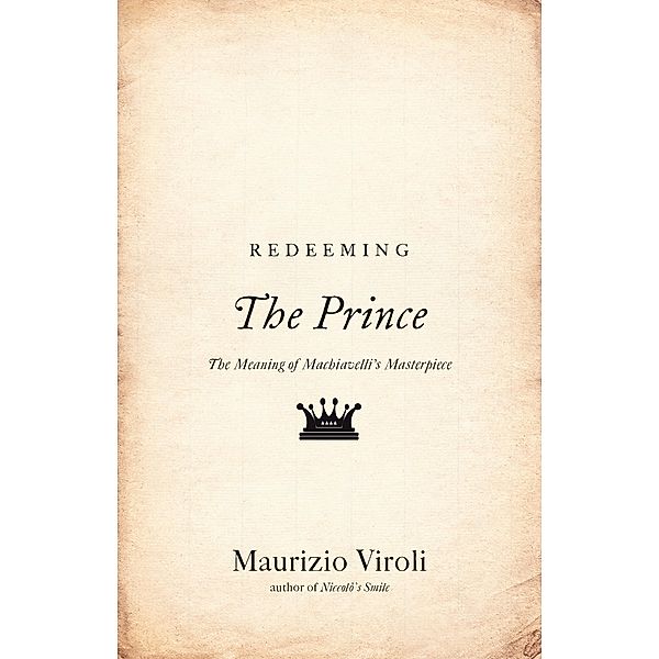 Redeeming The Prince, Maurizio Viroli