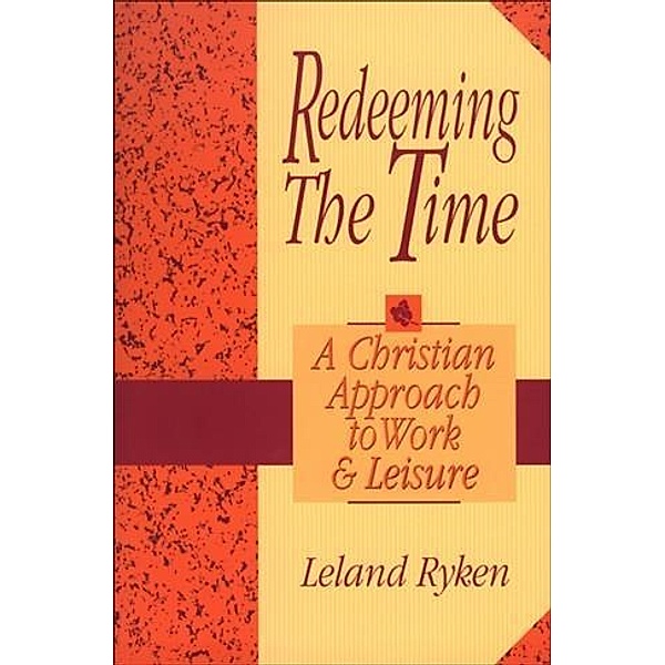 Redeeming the Time, Leland Ryken