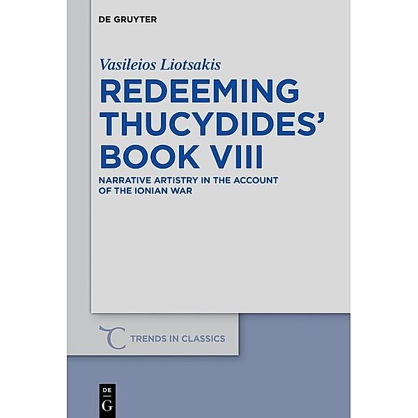 Redeeming Thucydides' Book VIII / Trends in Classics - Supplementary Volumes Bd.48, Vasileios Liotsakis