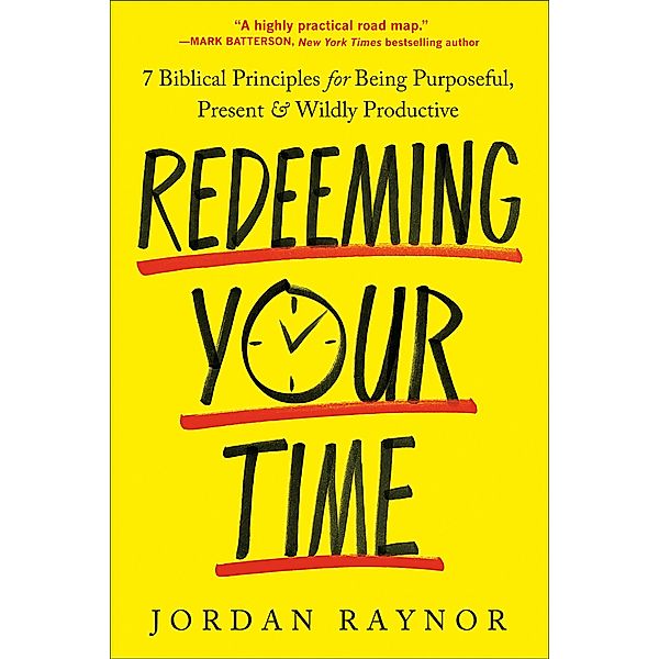 Redeeming Your Time, Jordan Raynor