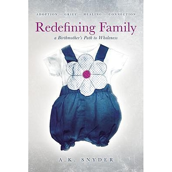 Redefining Family / Wandering River Press, A. K. Snyder