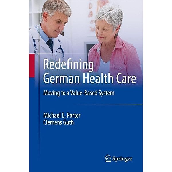 Redefining German Health Care, Michael E. Porter, Clemens Guth