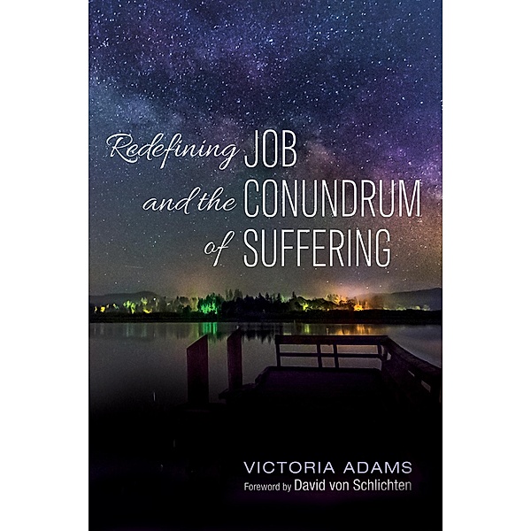 Redefining Job and the Conundrum of Suffering, Victoria Adams