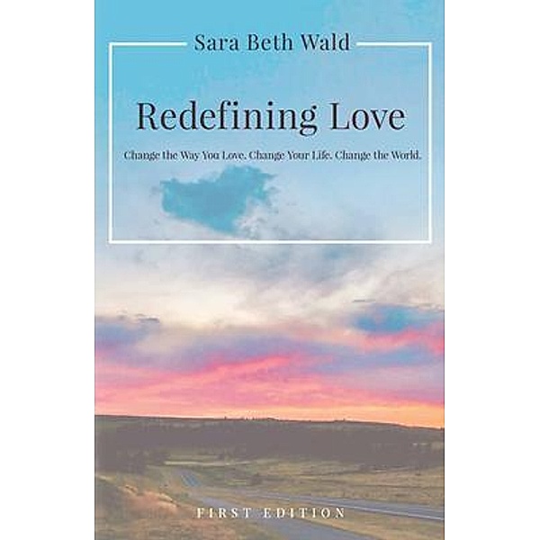 Redefining Love, Sara Beth Wald