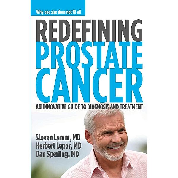 Redefining Prostate Cancer, Steven Lamm, Herbert Lepor, Dan Sperling