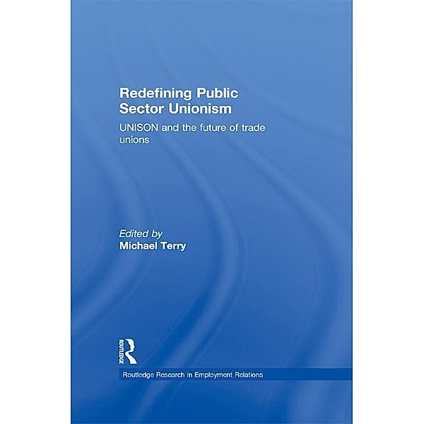 Redefining Public Sector Unionism / Routledge Research in Employment Relations