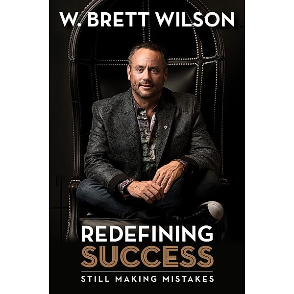 Redefining Success, W Brett Wilson