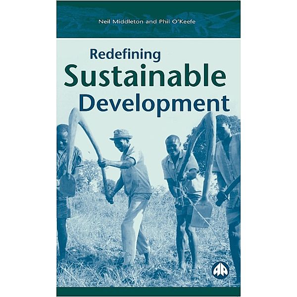 Redefining Sustainable Development, Neil Middleton, Phil OKeefe