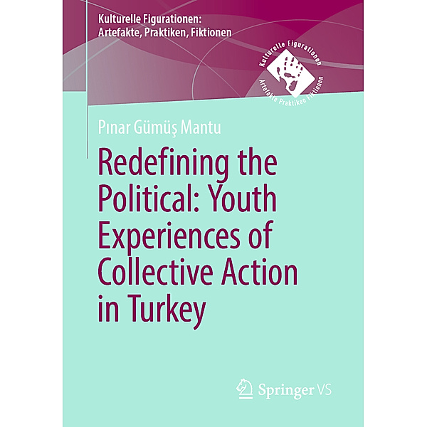 Redefining the Political. Youth Experiences of Collective Action in Turkey, Pinar Gümüs Mantu