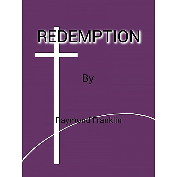 Redemption, Raymond Franklin