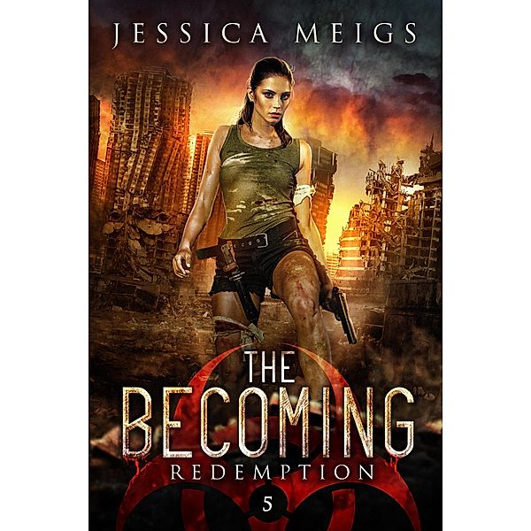 Redemption: A Post-Apocalyptic Zombie Thriller (The Becoming, #5) / The Becoming, Jessica Meigs