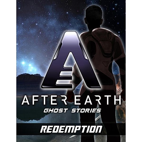 Redemption - After Earth: Ghost Stories (Short Story), Robert Greenberger