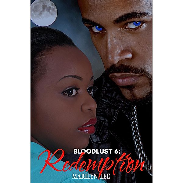 Redemption (Bloodlust, #6) / Bloodlust, Marilyn Lee