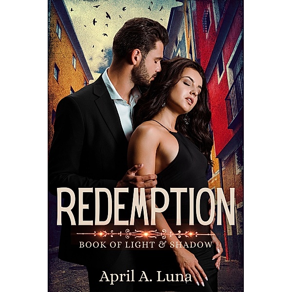 Redemption (Book of Light & Shadow, #4) / Book of Light & Shadow, April A. Luna