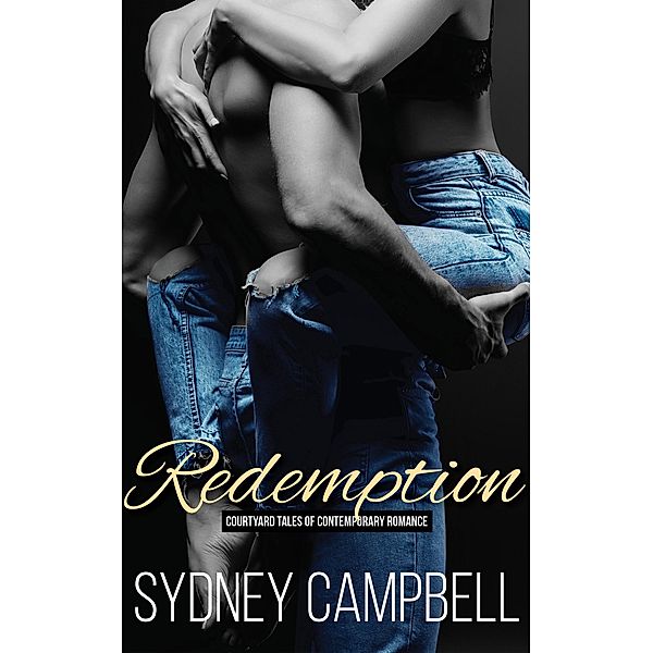 Redemption (Courtyard Tales of Contemporary Romance) / Courtyard Tales of Contemporary Romance, Sydney Campbell