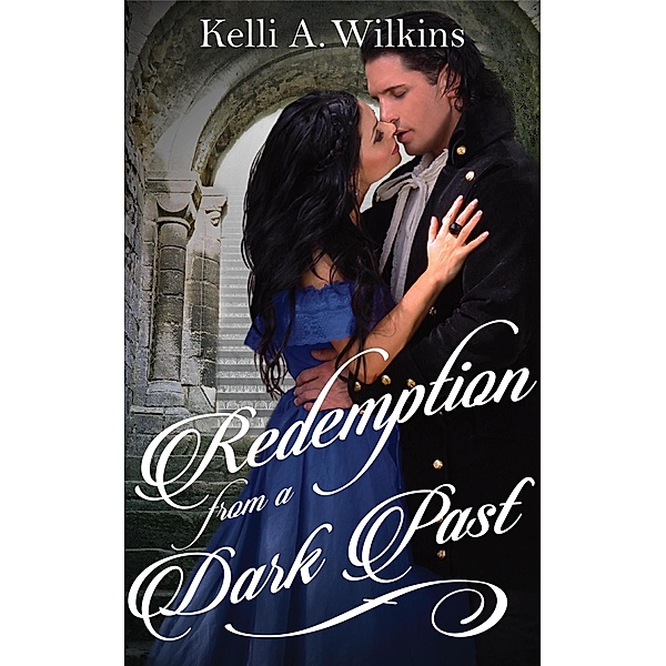 Redemption from a Dark Past, Kelli A. Wilkins
