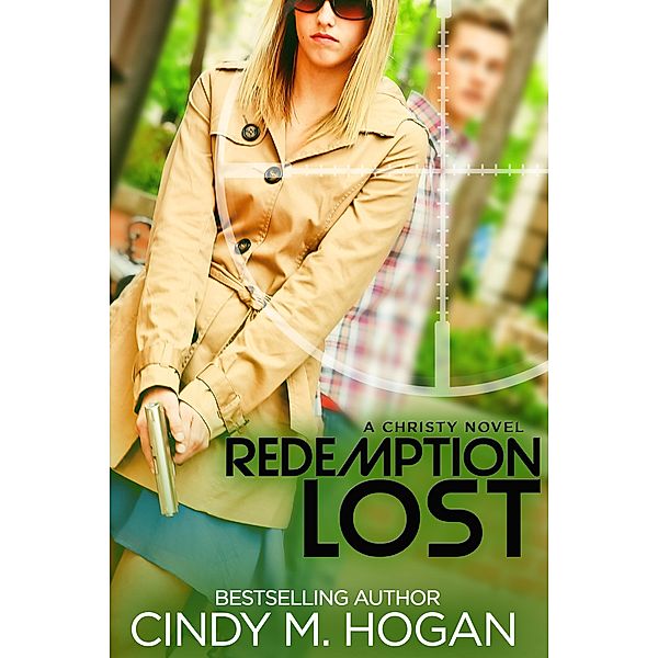 Redemption Lost (A Christy Spy Novel, #1) / A Christy Spy Novel, Cindy M Hogan