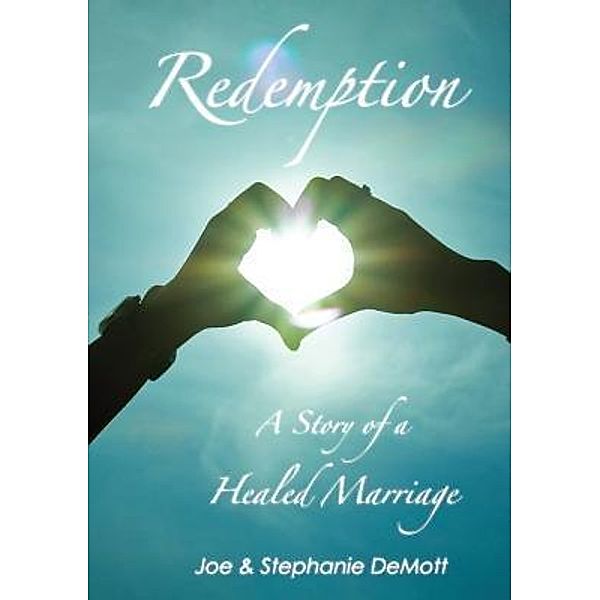 Redemption / Missionaries2Marriages, Joe and Stephanie DeMott