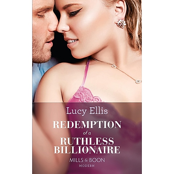 Redemption Of A Ruthless Billionaire (Mills & Boon Modern) / Mills & Boon Modern, Lucy Ellis